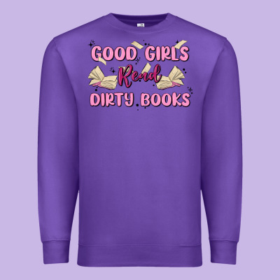 Good Girls Read Dirty Books Premium Sweatshirt Designed By Maliassmallbusiness