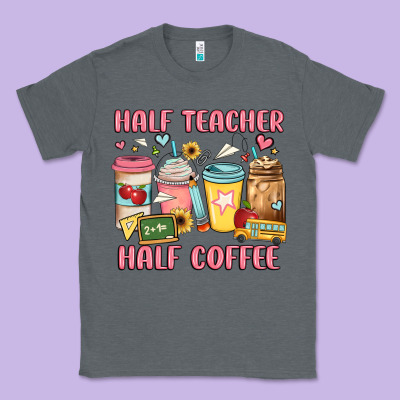 Half Teacher Half Coffee Classic Tee Designed By Jahusdesignshop
