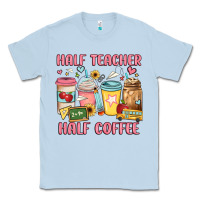 Dusty Blue half teacher half coffee Classic Tee - JahusDesignShop