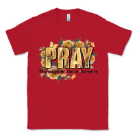 Red pray through it on it and over it Classic Tee - JahusDesignShop