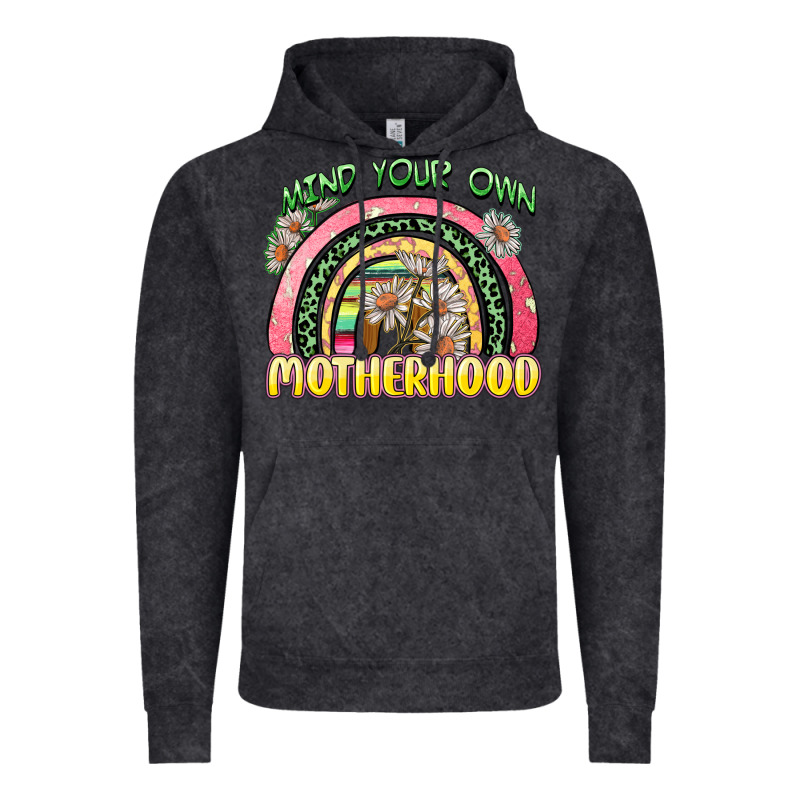 Mind Your Own Motherhood Vintage Hoodie by Zillion Design Studio | Teevron