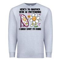 Heather Grey here's to another year of pretending i know what i Premium Sweatshirt - MaliasSmallBusiness