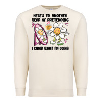 Sandshell here's to another year of pretending i know what i Premium Sweatshirt - MaliasSmallBusiness