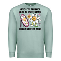 Seafoam here's to another year of pretending i know what i Premium Sweatshirt - MaliasSmallBusiness