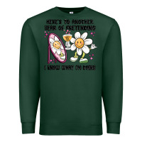 Sports Green here's to another year of pretending i know what i Premium Sweatshirt - MaliasSmallBusiness