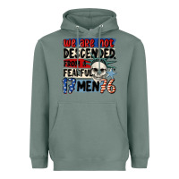Sage we are not descended from a fearful me Heavyweight Hoodie - MaliasSmallBusiness