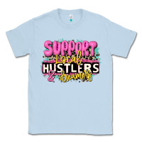 Dusty Blue support local hustlers and dreamers Classic Tee - JahusDesignShop