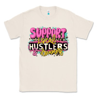 Natural support local hustlers and dreamers Classic Tee - JahusDesignShop