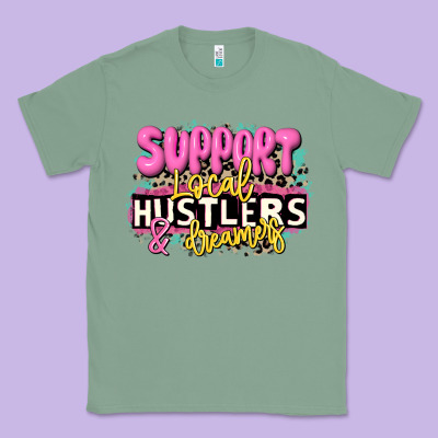 Support Local Hustlers And Dreamers Classic Tee Designed By Jahusdesignshop