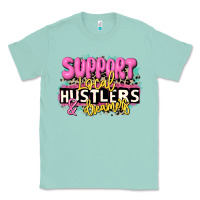 Seafoam support local hustlers and dreamers Classic Tee - JahusDesignShop