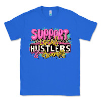 True Royal support local hustlers and dreamers Classic Tee - JahusDesignShop