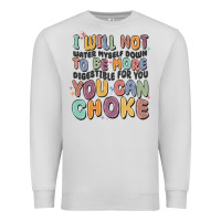 Dove Grey i will not water myself down to be more digestible Premium Sweatshirt - MaliasSmallBusiness
