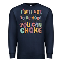 Navy i will not water myself down to be more digestible Premium Sweatshirt - MaliasSmallBusiness
