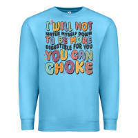 Ocean Blue i will not water myself down to be more digestible Premium Sweatshirt - MaliasSmallBusiness