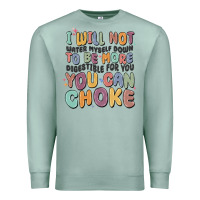 Seafoam i will not water myself down to be more digestible Premium Sweatshirt - MaliasSmallBusiness