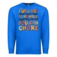 True Royal i will not water myself down to be more digestible Premium Sweatshirt - MaliasSmallBusiness