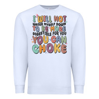 White i will not water myself down to be more digestible Premium Sweatshirt - MaliasSmallBusiness