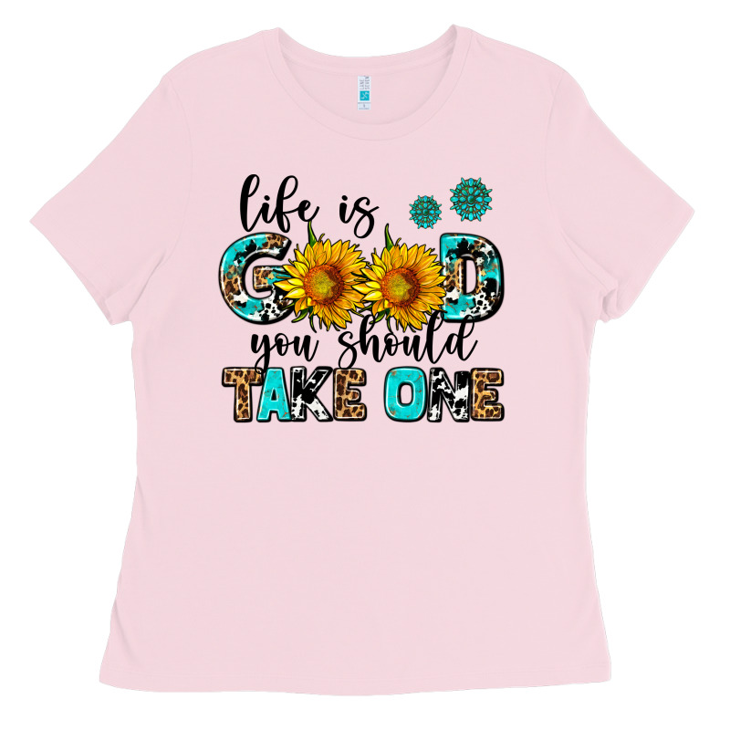 Life Is Good You Should Get One Ladies Tee by AdoDesignShop | Teevron