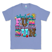 Colony Blue school was  fun but its time for some  sun Classic Tee - AdoDesignShop