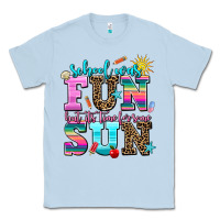 Dusty Blue school was  fun but its time for some  sun Classic Tee - AdoDesignShop