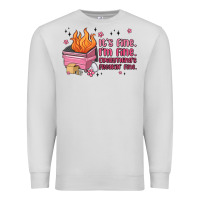 Dove Grey it's fine i'm fine everything's freakin' fine Premium Sweatshirt - MaliasSmallBusiness