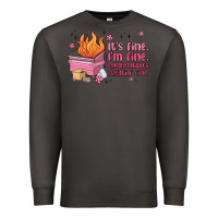 Smoke it's fine i'm fine everything's freakin' fine Premium Sweatshirt - MaliasSmallBusiness