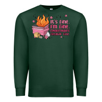 Sports Green it's fine i'm fine everything's freakin' fine Premium Sweatshirt - MaliasSmallBusiness