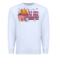 White it's fine i'm fine everything's freakin' fine Premium Sweatshirt - MaliasSmallBusiness
