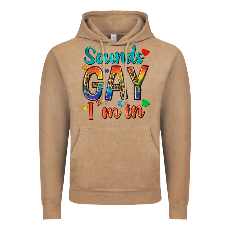 Sounds Gay Im In Vintage Hoodie by texasbilliewilder | Teevron