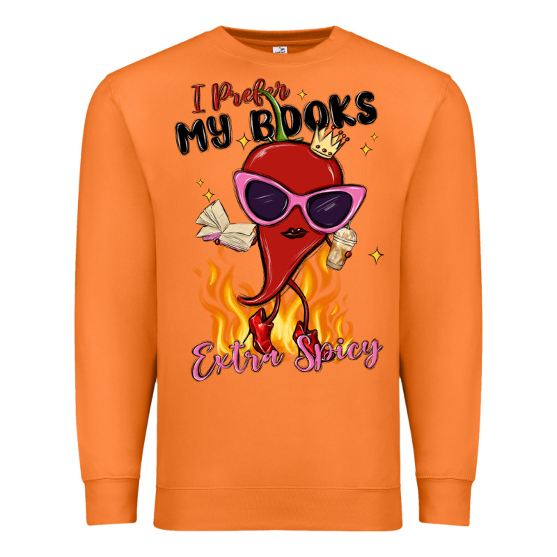 I Prefer My Books Extra Spicy Premium Sweatshirt by MaliasSmallBusiness | Teevron