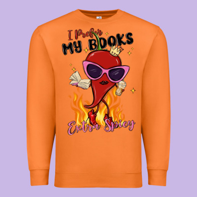 I Prefer My Books Extra Spicy Premium Sweatshirt Designed By Maliassmallbusiness