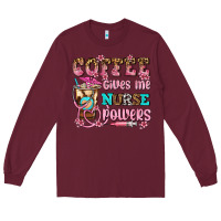 Burgundy coffee gives me nurse power Long Sleeve Tee - AdoDesignShop