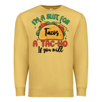 Antique Gold i'm a slut for tacos a tac ho if you will Premium Sweatshirt - MaliasSmallBusiness