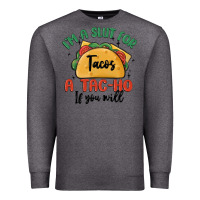 Charcoal Heather i'm a slut for tacos a tac ho if you will Premium Sweatshirt - MaliasSmallBusiness