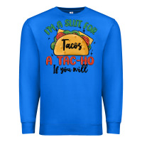 True Royal i'm a slut for tacos a tac ho if you will Premium Sweatshirt - MaliasSmallBusiness