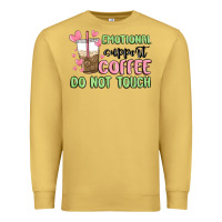 Antique Gold emotional support coffee do not touch Premium Sweatshirt - MaliasSmallBusiness