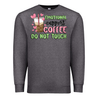 Charcoal Heather emotional support coffee do not touch Premium Sweatshirt - MaliasSmallBusiness