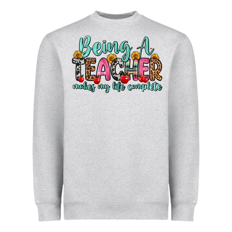 Being A Teacher Makes My Life Complete Heavyweight Sweatshirt by Zillion Design Studio | Teevron