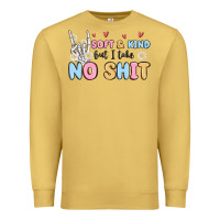 Antique Gold soft and kind but i take no shit Premium Sweatshirt - MaliasSmallBusiness