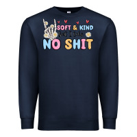 Navy soft and kind but i take no shit Premium Sweatshirt - MaliasSmallBusiness