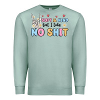 Seafoam soft and kind but i take no shit Premium Sweatshirt - MaliasSmallBusiness