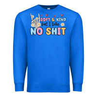 True Royal soft and kind but i take no shit Premium Sweatshirt - MaliasSmallBusiness