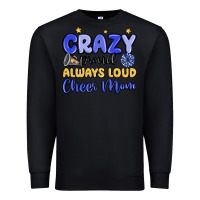Black crazy proud always loud cheer mom Premium Sweatshirt - MaliasSmallBusiness