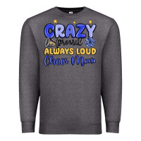 Charcoal Heather crazy proud always loud cheer mom Premium Sweatshirt - MaliasSmallBusiness