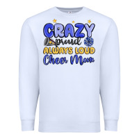 White crazy proud always loud cheer mom Premium Sweatshirt - MaliasSmallBusiness