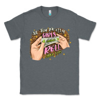 Charcoal Heather all the pretty girls roll like this Classic Tee - JahusDesignShop