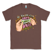 Chestnut all the pretty girls roll like this Classic Tee - JahusDesignShop