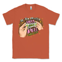 Copper all the pretty girls roll like this Classic Tee - JahusDesignShop