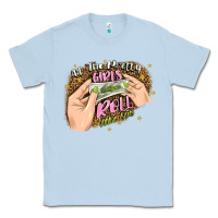 Dusty Blue all the pretty girls roll like this Classic Tee - JahusDesignShop