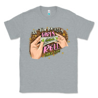 Heather Grey all the pretty girls roll like this Classic Tee - JahusDesignShop
